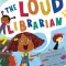 The Loud Librarian