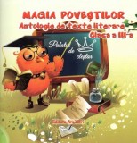 Magia povestilor. Antologie de texte literare pentru clasa a III-a | Adina Grigore