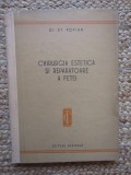 CHIRURGIA ESTETICA SI REPARATOARE A FETEI de ST. POPIAN , 1956
