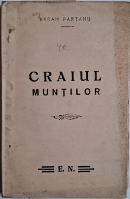 Craiul muntilor (Poem eroic) &amp;ndash; Avram Partanu foto