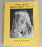 Manual on the Conservation of Paintings Archetype Publications Ltd 1997