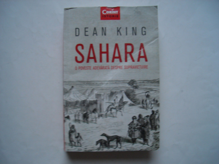 Sahara. O poveste adevarata despre supravietuire - Dean King