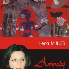 Animalul inimii - Herta Muller Polirom 2006