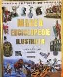 Cumpara ieftin Marea enciclopedie ilustrata/***