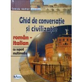 GHID DE CONVERSATIE SI CIVILIZATIE ROMAN-ITALIAN-GABRIELA SAUCIUC-138197