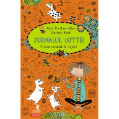 Jurnalul Lottei: E ceva necurat la mijloc, Alice Panterm&uuml;ller, Daniela Kohl