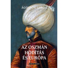 Az oszman hoditas es Europa - Agoston Gabor foto