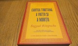 CARTEA TIBETANA A VIETII SI A MORTII - Sogyal Rinpoche - Herald, 2016, 475p.