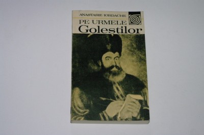 Pe urmele golestilor - Anastasie Iordache foto