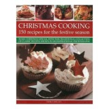 Christmas Cooking 150 Recipes For The Festive Season Make Christmas Special With This Traditional Collection Of Classic Recipes Shown In 180 Inspirati