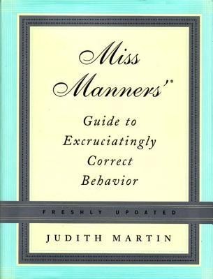 Miss Manners&amp;#039; Guide to Excruciatingly Correct Behavior Miss Manners&amp;#039; Guide to Excruciatingly Correct Behavior foto