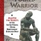 The Naked Warrior: Master the Secrets of the Super-Strong--Using Bodyweight Exercises Only