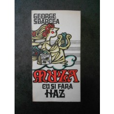 GEORGE SBARCEA - MUZA CU SI FARA HAZ