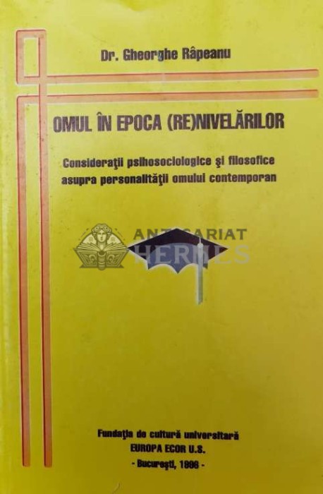 Omul in epoca renivelarilor - 1996 - Gheorghe Rapeanu ($S36)