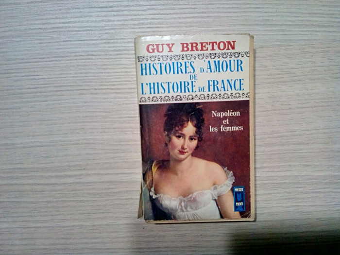 HISTOIRES D`AMOUR DE L`HISTOIRE DE FRANCE - Tome VII - Guy Breton - 1970, 379p.