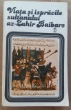 (C498) Viata si ispravile sultanului az-Zahir Baibars