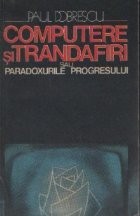 Computere si trandafiri sau Paradoxurile progresului foto