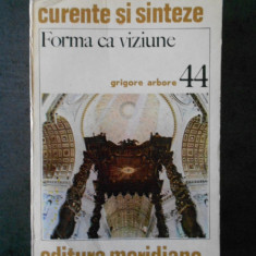 GRIGORE ARBORE - FORMA CA VIZIUNE