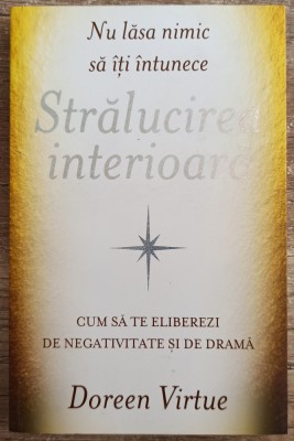 Stralucirea interioara - Doreen Virtue foto