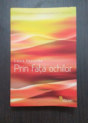 PRIN FATA OCHILOR - LAURA KASISCHKE foto