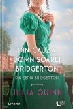 Din cauza domnisoarei Bridgerton - Julia Quinn