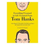Everything I Learned in Life I Learned from Tom Hanks