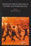 Romania postcomunista - Istorie si istoriografie | Ovidiu Pecican