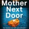 The Mother Next Door: A completely addictive page-turner packed with secrets and suspense