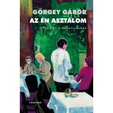Az &eacute;n asztalom - Itthon &eacute;s a nagyvil&aacute;gban - G&ouml;rgey G&aacute;bor