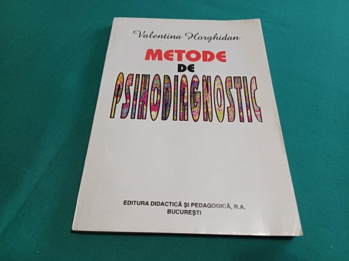 METODE DE PSIHODIAGNOSTIC / VALENTINA HARGHIDAN / 1997 * A