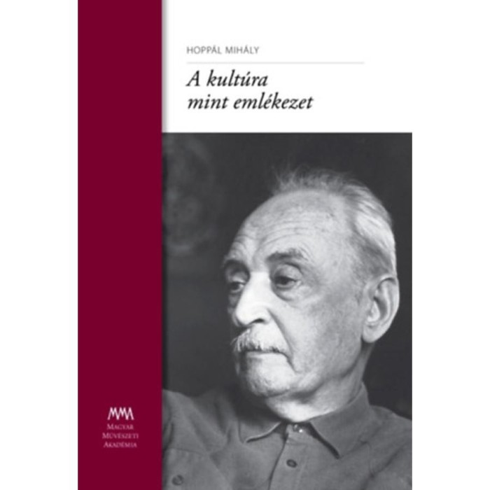 A kult&uacute;ra mint eml&eacute;kezet - Hopp&aacute;l Mih&aacute;ly