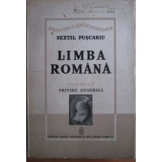 Sextil Puscariu - Limba Romana. Vol. 1 Privire Generala
