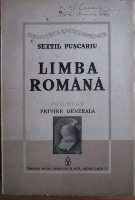 Sextil Puscariu - Limba Romana. Vol. 1 Privire Generala foto