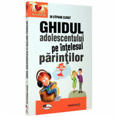 Ghidul adolescentului pe intelesul parintilor - Stephane Clerget foto