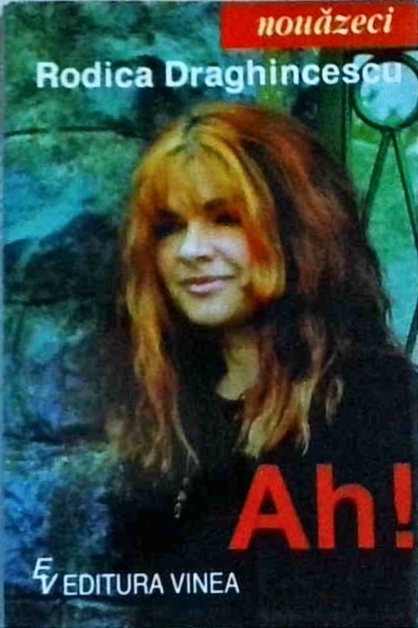 Rodica Draghincescu - Ah!