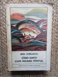Ben Corlaciu &ndash; Cand simti cum moare vantul - Roman Eminescu 1972, 514 pagini