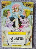 Palatul de clestar - Barbu Delavrancea, Editura Ion Creanga, 1999, 166 pagini stare foarte buna