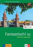 Fantastisch! A2. Kursbuch mit Audios und Videos - Paperback brosat - Adeline Haug, Aur&eacute;lie D&eacute;chalotte, Aur&eacute;lie Valet, Claire Pastor, Florian Bullot, J