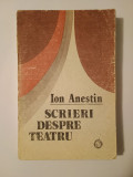 Ion Anestin - Scrieri despre teatru
