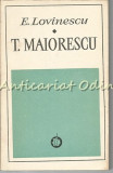 Cumpara ieftin T. Maiorescu - E. Lovinescu - Tiraj: 6360 Exemplare