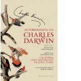 Autobiografia lui Charles Darwin - Ioana-Miruna Voiculescu, Nora Barlow