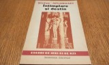 INTIMPLARE SI DESTIN - Stefan Afloroaei - Instututul European, 1993, 210 p.