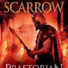 Simon Scarrow - Praetorian ( EAGLES OF THE EMPIRE # 11 )