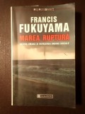 Francis Fukuyama - Marea ruptură: natura umană și refacerea ordinii sociale (vezi descriere)