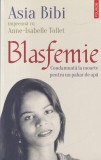 Asia Bibi, Anne-Isabelle Tollet - Blasfemie. Condamnata la moarte pentru un, Polirom, Brosata
