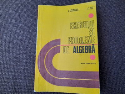 Exerciţii şi probleme de algebră pentru clasele IX-XII, C. Nastasescu 1 foto