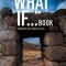 The &amp;quot;What If...&amp;quot; Book: Journey to a Joyful Life...