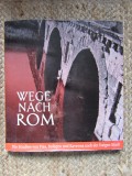 WEGE NACH ROM