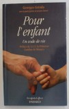 POUR L &#039;ENFANT , UNE CODE DE VIE par GEORGES GRINDA , 1996