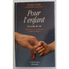 POUR L &#039;ENFANT , UNE CODE DE VIE par GEORGES GRINDA , 1996